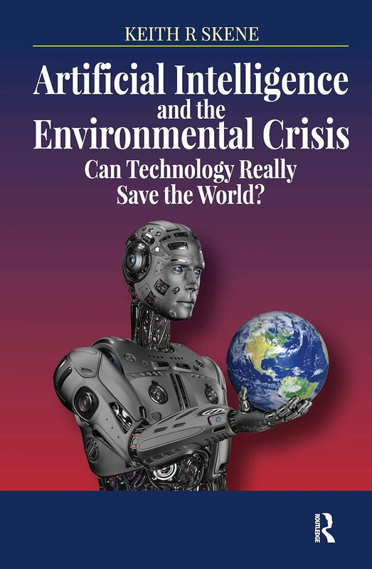 Routledge - Artificial Intelligence and the Environmental Crisis