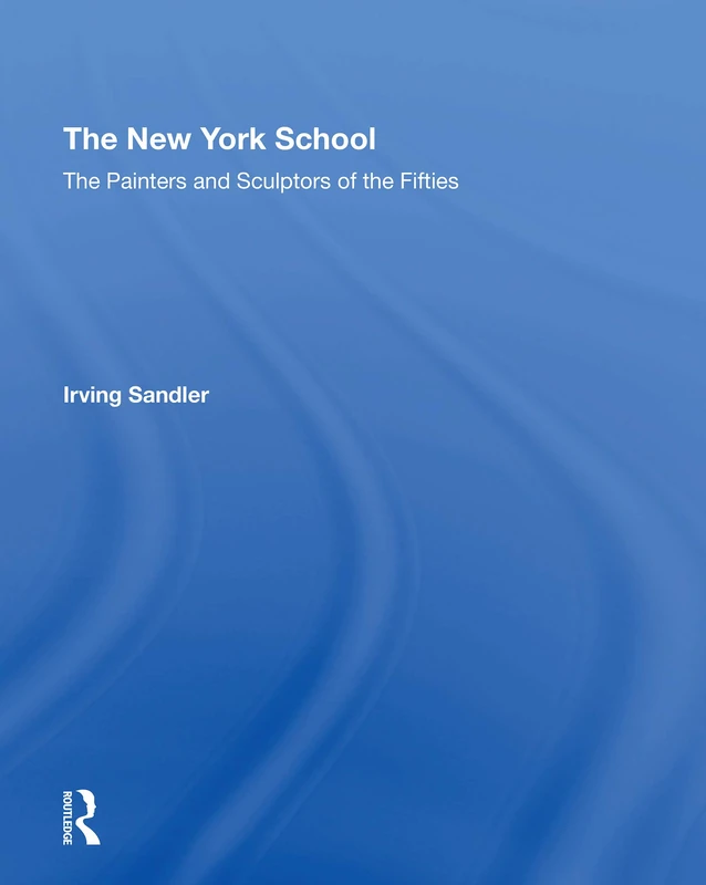 New York School: The Painters and Sculptors of the Fifties