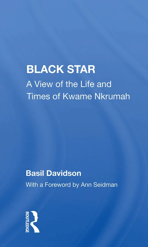 Black Star: A View of the Life and Times of Kwame Nkrumah