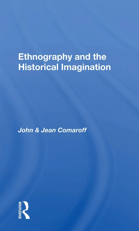Ethnography And The Historical Imagination