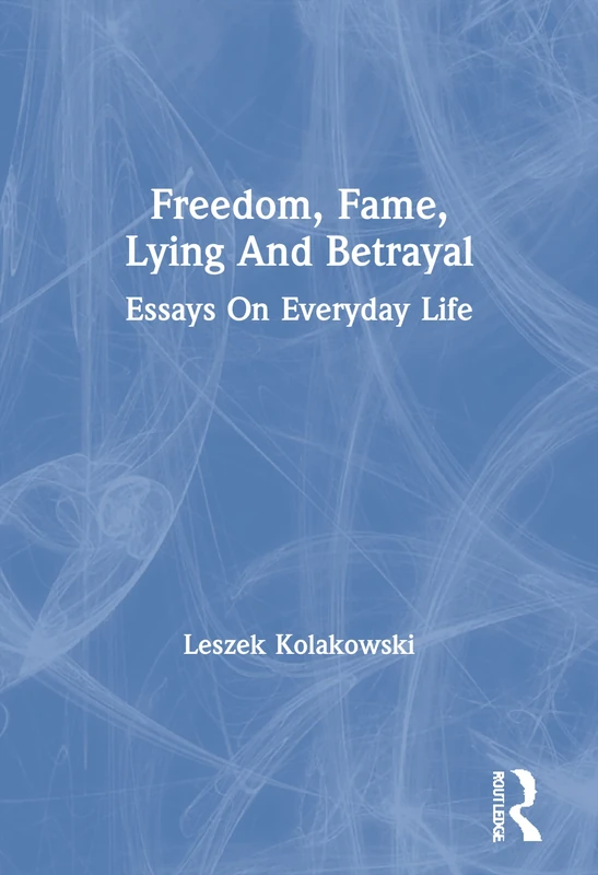 Freedom, Fame, Lying And Betrayal: Essays on Everyday Life - Image 1