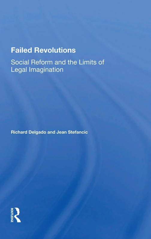 Failed Revolutions: Social Reform And The Limits Of Legal Imagination - Image 1
