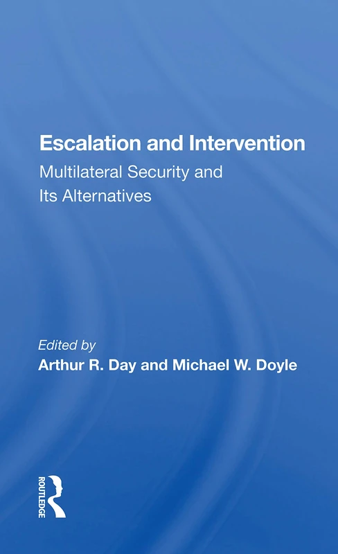 Escalation And Intervention: Multilateral Security And Its Alternatives - Image 1