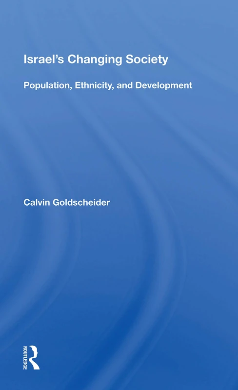 Israel's Changing Society: Population, Ethnicity, And Development