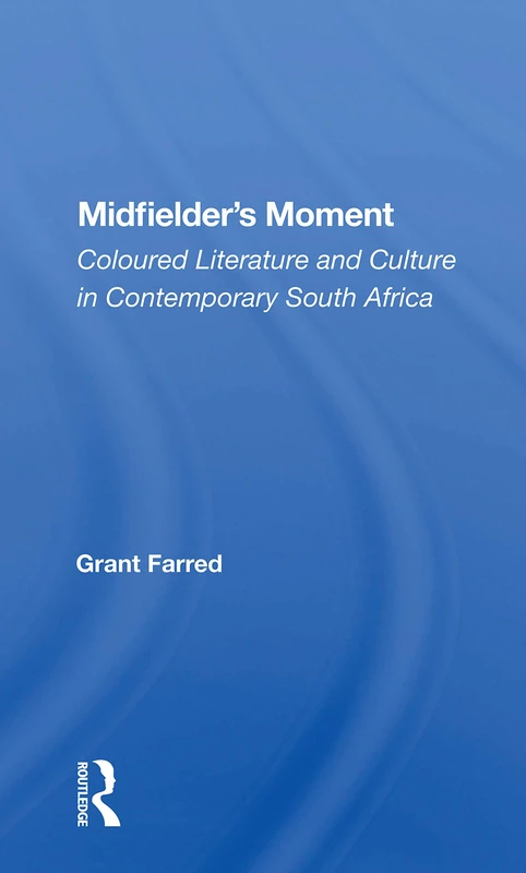Midfielder's Moment: Coloured Literature And Culture In Contemporary South Africa - Image 1