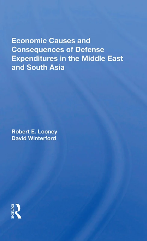 Economic Causes And Consequences Of Defense Expenditures In The Middle East And South Asia