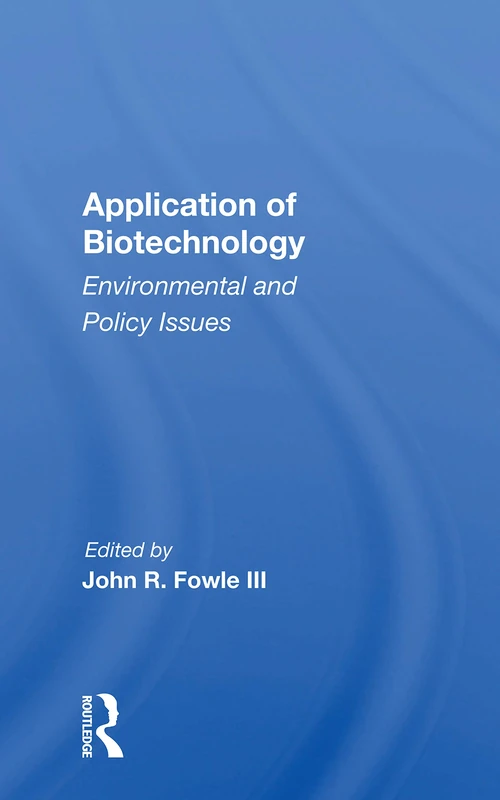 Application Of Biotechnology: Environmental And Policy Issues