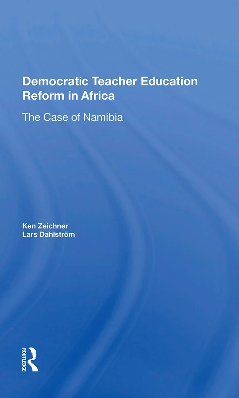 Democratic Teacher Education Reforms In Namibia: The Case of Namibia
