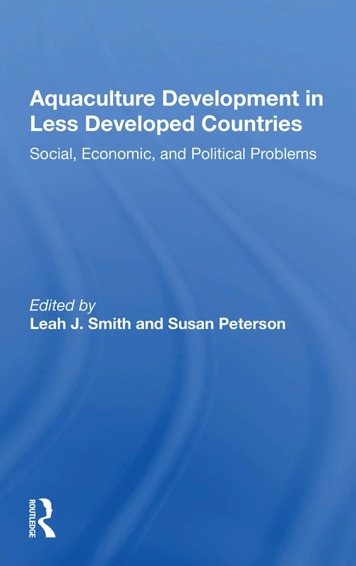 Aquaculture Development In Less Developed Countries: Social, Economic, And Political Problems