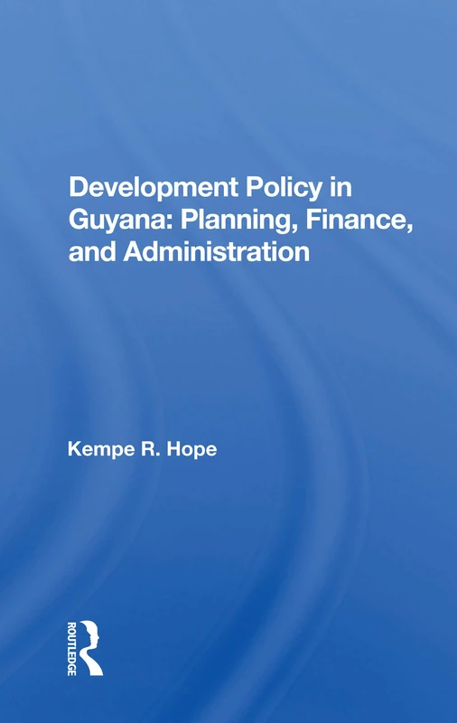 Development Policy In Guyana: Planning, Finance, And Administration