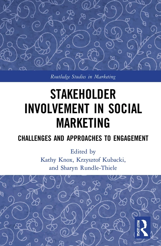 Stakeholder Involvement in Social Marketing: Challenges and Approaches to Engagement (Routledge Studies in Marketing) - Image 1