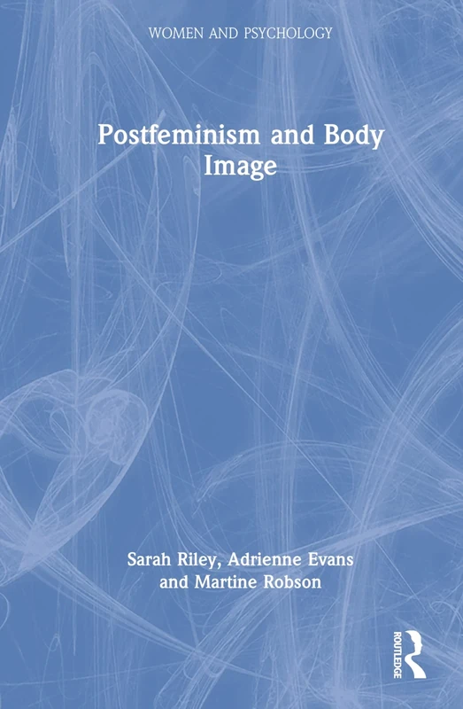 Postfeminism and Body Image (Women and Psychology)