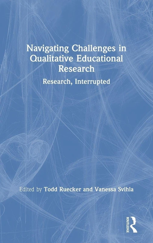 Routledge - Navigating Challenges in Qualitative Educational Research