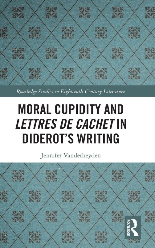 Routledge: Moral Cupidity and Lettres de cachet in Diderot