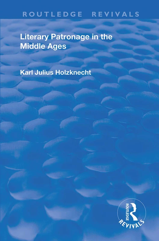 Literary Patronage in The Middle Ages (Routledge Revivals)