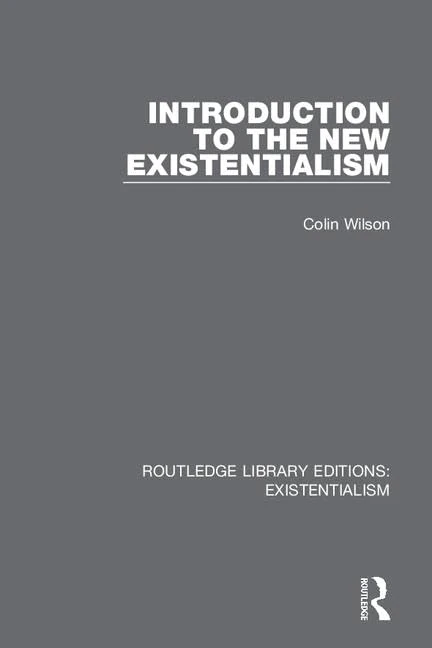 Introduction to the New Existentialism: Freedom, Subjectivity and Society: 5 (Routledge Library Editions: Existentialism)