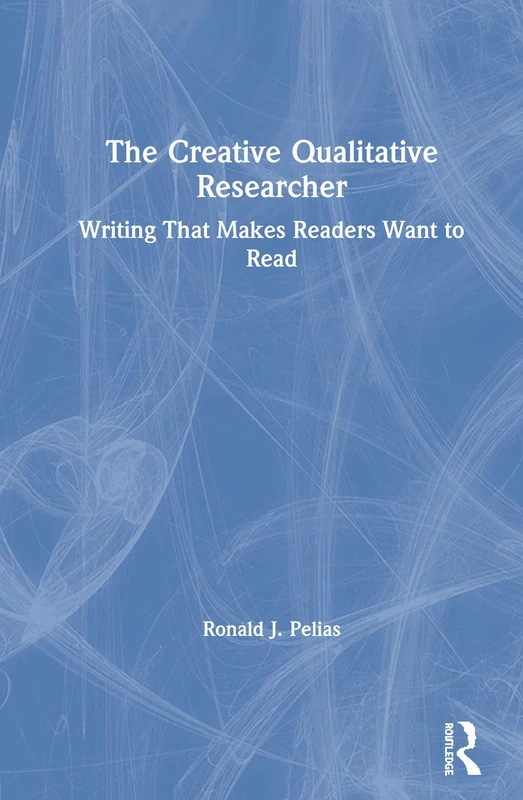 Routledge - The Creative Qualitative Researcher Book