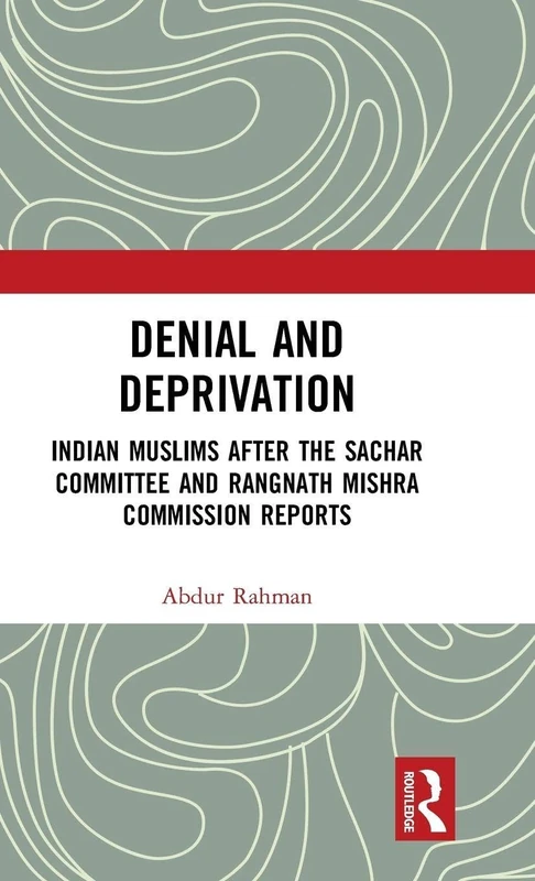 Denial and Deprivation: Indian Muslims - Routledge Books