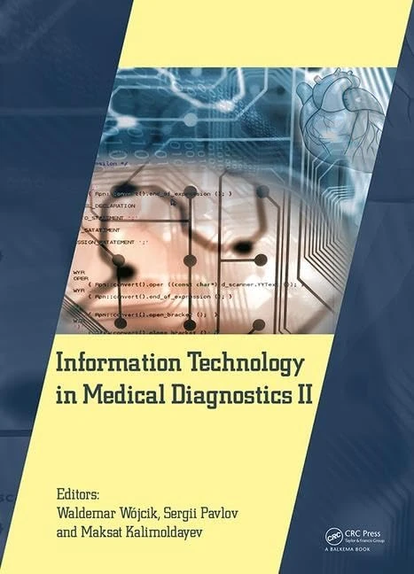 Information Technology in Medical Diagnostics II: Proceedings of the International Scientific Internet Conference “Computer Graphics and Image ... of Lasers in Medicine and Biology", May 2018