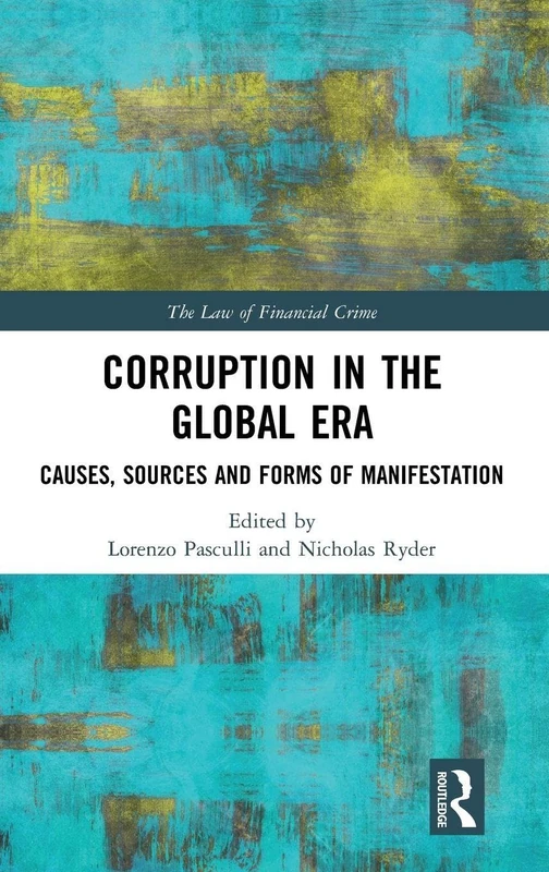 Routledge Corruption in the Global Era - Law of Financial Crime