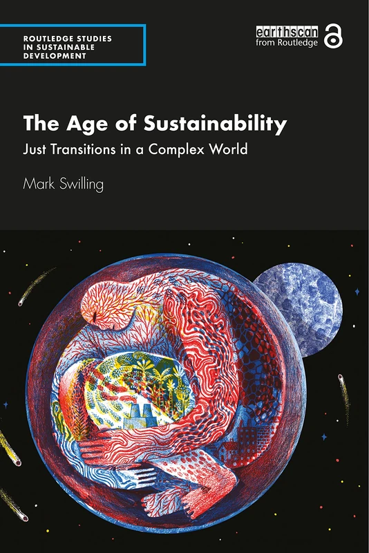 The Age of Sustainability: Just Transitions in a Complex World (Routledge Studies in Sustainable Development)