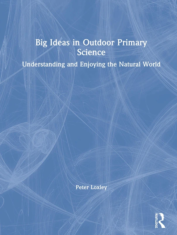 Routledge Big Ideas in Outdoor Primary Science Book
