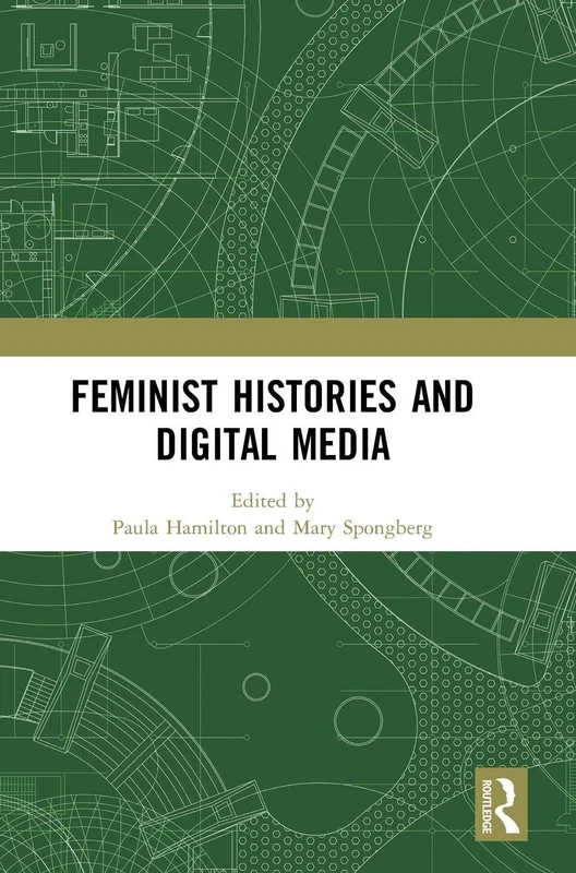 Feminist Histories and Digital Media
