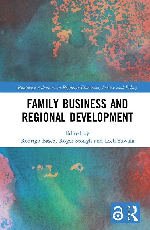 Family Business and Regional Development (Routledge Advances in Regional Economics, Science and Policy)