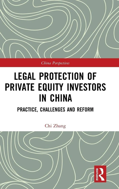 Legal Protection of Private Equity Investors in China: Practice, Challenges and Reform (China Perspectives) - Image 1