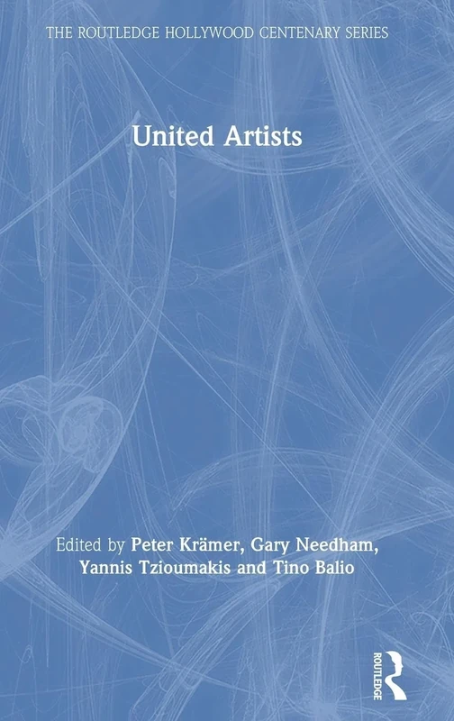 United Artists (The Routledge Hollywood Centenary Series)