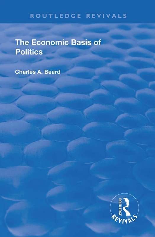 The Economic Basis of Politics (Routledge Revivals)