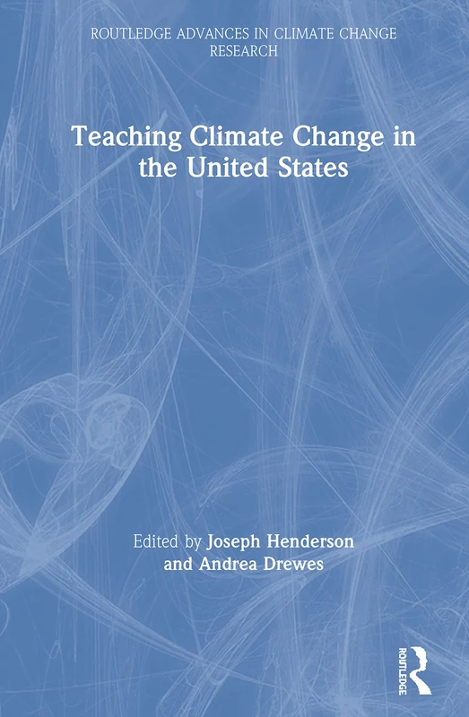 Teaching Climate Change in the United States (Routledge Advances in Climate Change Research)