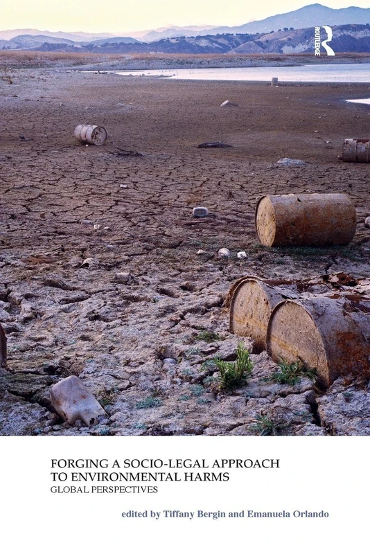 Forging a Socio-Legal Approach to Environmental Harms: Global Perspectives (Law, Justice and Ecology)