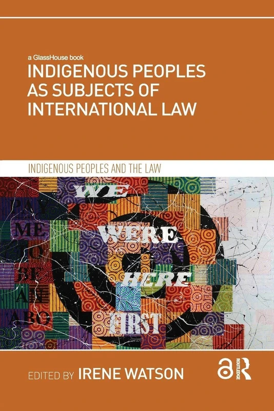 Indigenous Peoples as Subjects of International Law (Indigenous Peoples and the Law)