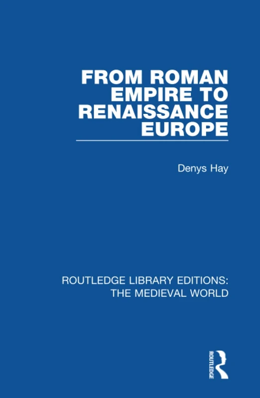 Routledge From Roman Empire to Renaissance Europe History Book