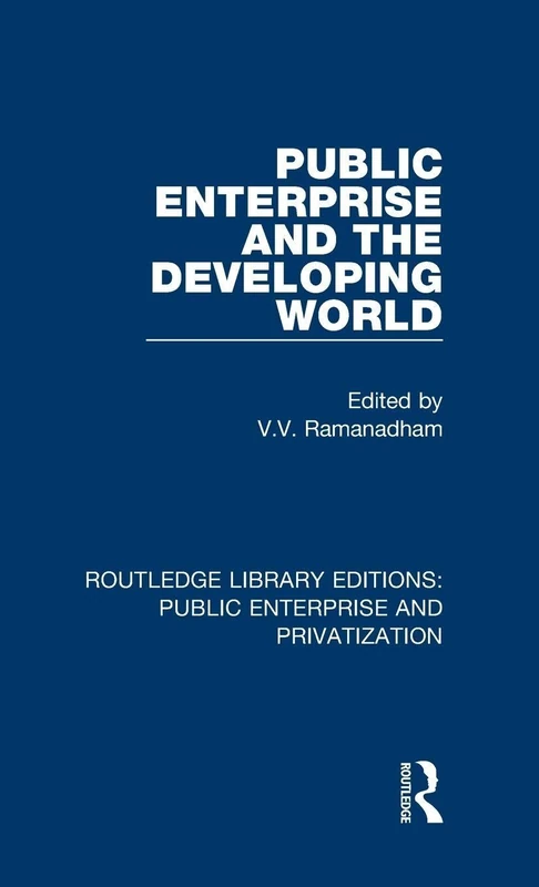 Public Enterprise and the Developing World: 7 (Routledge Library Editions: Public Enterprise and Privatization)