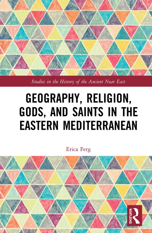 Routledge Geography, Religion, Gods, and Saints in the Med