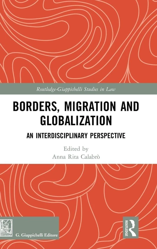 Routledge Borders, Migration and Globalization Book