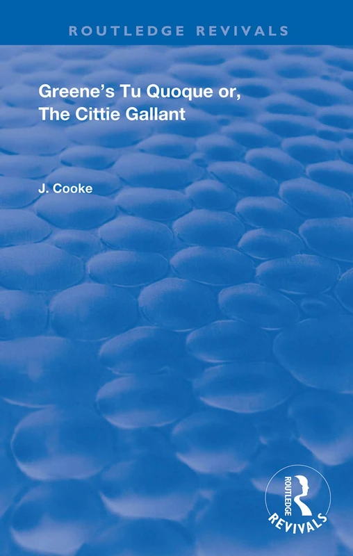 Greene's Tu Quoque or, The Cittie Gallant: The Renaissance Imagination (Routledge Revivals) - Image 1