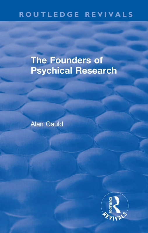 The Founders of Psychical Research (Routledge Revivals)