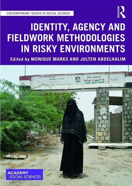 Identity, Agency and Fieldwork Methodologies in Risky Environments (Contemporary Issues in Social Science)
