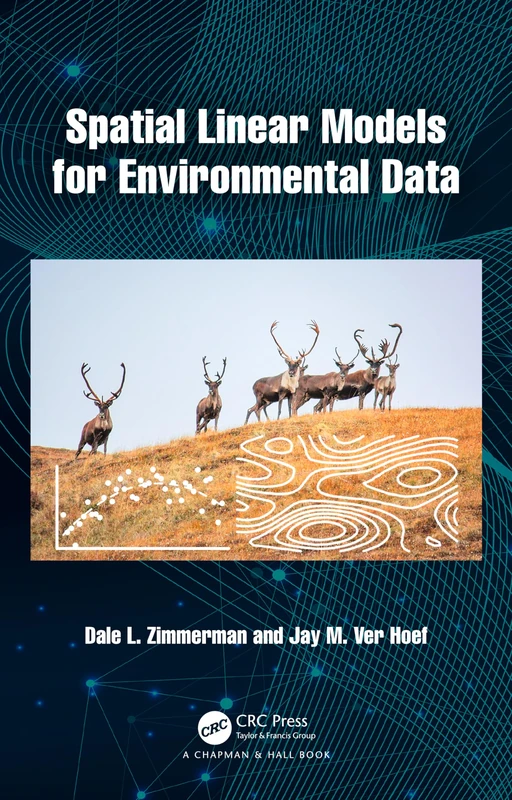 Spatial Linear Models for Environmental Data (Chapman & Hall/CRC Applied Environmental Statistics)