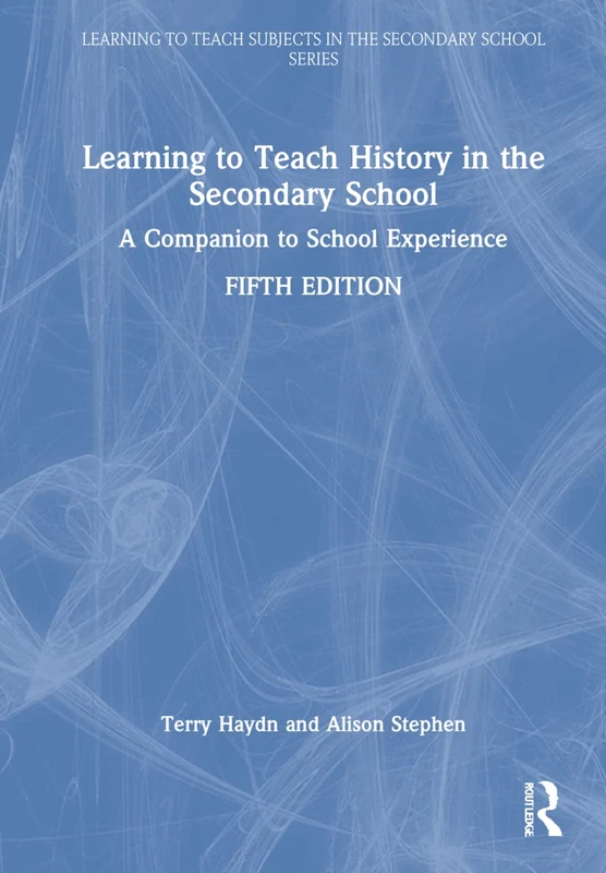 Routledge Learning to Teach History in the Secondary School