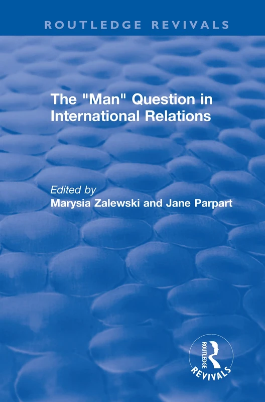 The "Man" Question in International Relations (Routledge Revivals) - Image 1