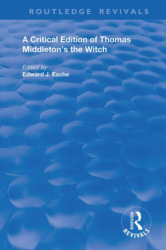 A Critical Edition of Thomas Middleton's The Witch (Routledge Revivals) - Image 1