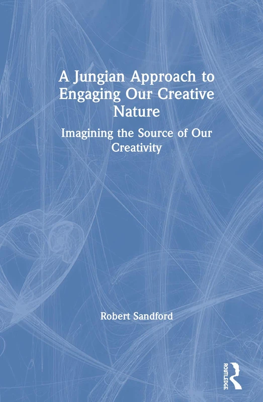 Routledge - A Jungian Approach to Engaging Our Creative Nature