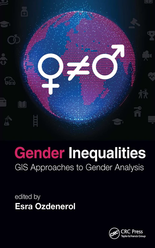 CRC Press - Gender Inequalities: GIS Approaches to Gender Analysis