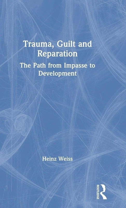 Trauma, Guilt and Reparation: The Path from Impasse to Development