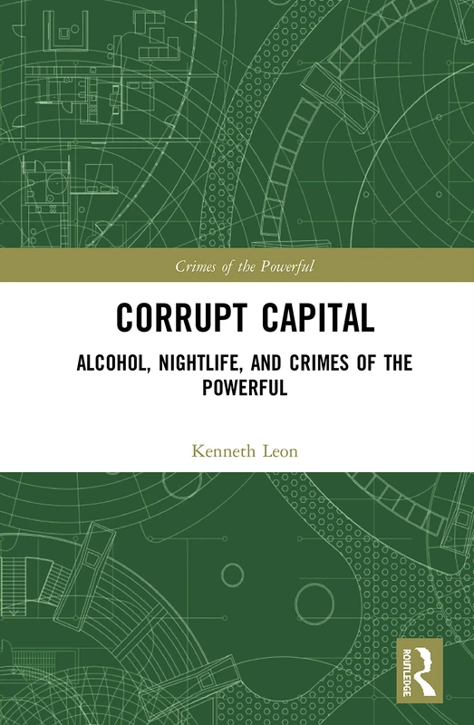 Corrupt Capital: Alcohol, Nightlife, and Crimes of the Powerful - Image 1