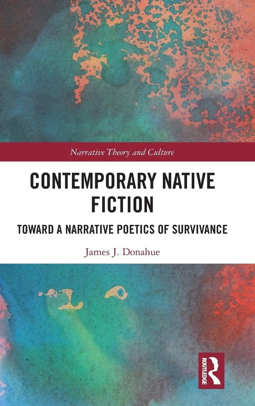 Routledge Contemporary Native Fiction - Narrative Poetics